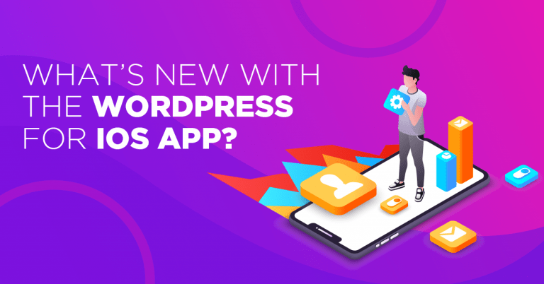 What’s New With The WordPress For IOS App