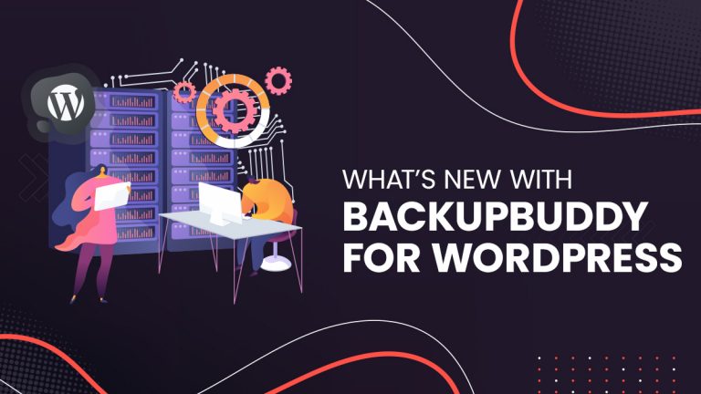 What’s New With BackupBuddy For WordPress