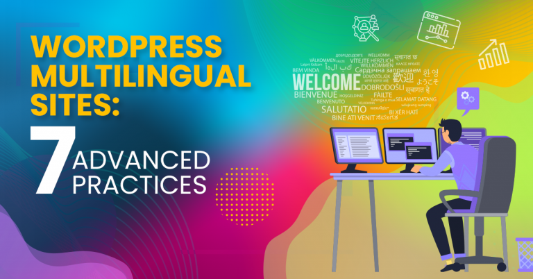 WordPress Multilingual Sites 7 Advanced Practices