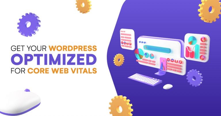 Get Your WordPress Optimized For Core Web Vitals