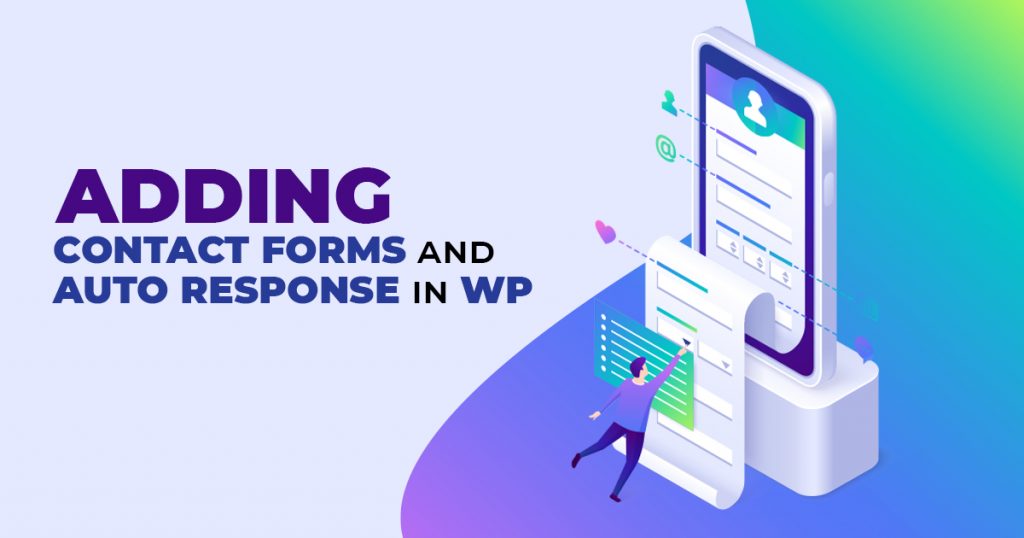 Adding Contact Forms and Auto Response in WP