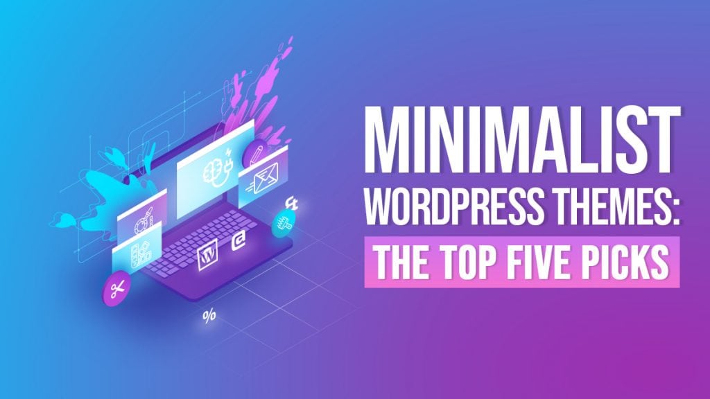 WPD - Blog - November - Minimalist WordPress Themes_ The Top Five Picks