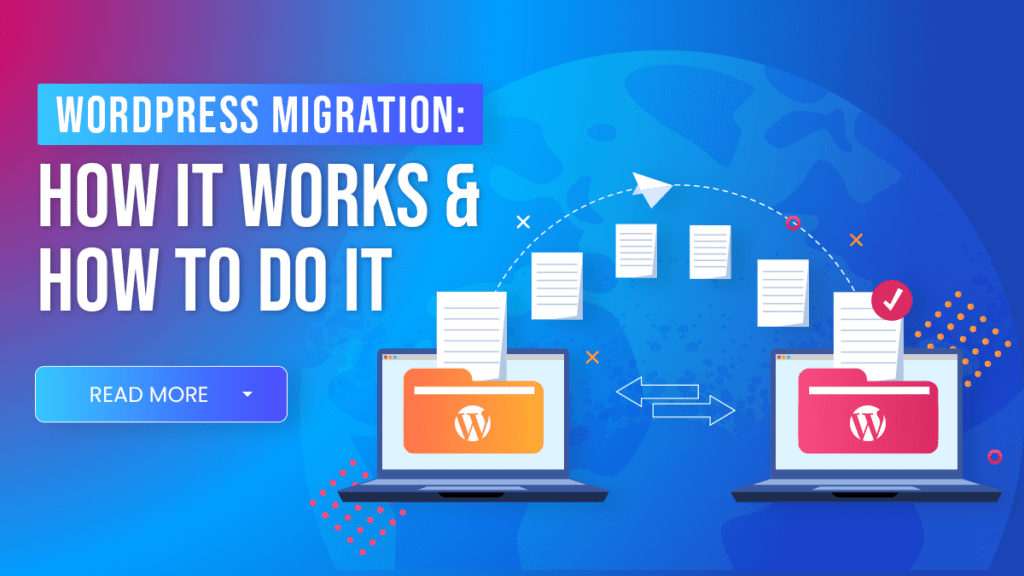 WPD - Blog - March - WordPress Migration_ How it Works & How to Do It (1) (1)