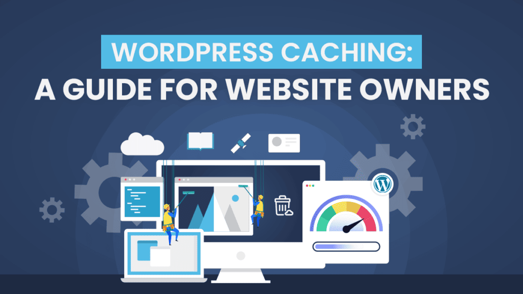 WPD - Blog - June - WordPress Caching_ A Guide for Website Owners (1)